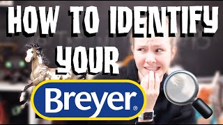 HOW TO IDENTIFY YOUR BREYER HORSE!!!