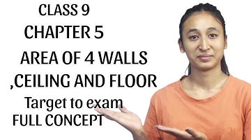 CLASS 9 || CHAPTER 5 || AREA OF 4 WALLS,CEILING AND FLOOR ||  TARGETED TO EXAM || COMPULSORY MATH 