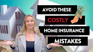 Homeowners Insurance Mistakes to Avoid | Must-Know Tips for Buyers & Sellers