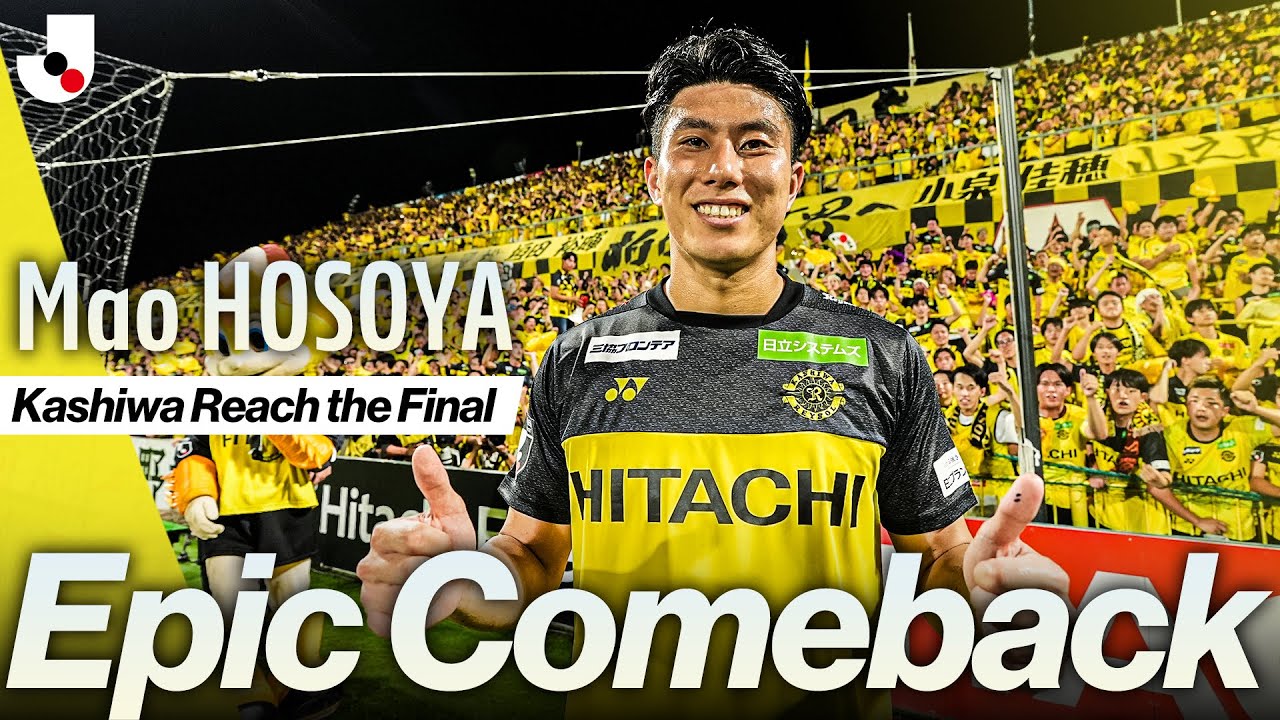 Epic Comeback Led by Mao HOSOYA as Kashiwa Reysol Reach the Levain Cup Final Epic Comeback Led by Mao HOSOYA as Kashiwa Reysol Reach the Levain Cup Final