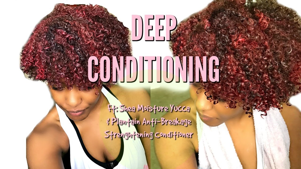 How to | Deep Conditioning Routine | ft: Shea Moisture Yucca & Plantain