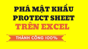 Phá pass protect sheet trên Excel