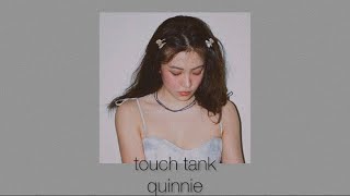 touch tank - quinnie (sped up + pitched)