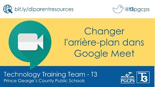 PGCPS Here 2 Help: Changing the Background on Google Meet (en français)