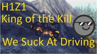 H1Z1 - We suck at driving - (H1Z1 KOTK Funny Moments)