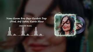 Nema Karım Bete Daye Kurdısh Trap (Prod. Arif Sahin) Katrin Hisso Resimi