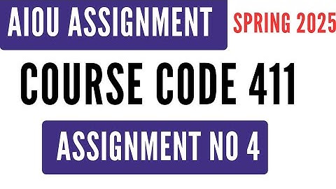 AIOU Code 411 Solved Assignment No 4 | Spring 2025 | Sociology | BA BS Associate Degree Level