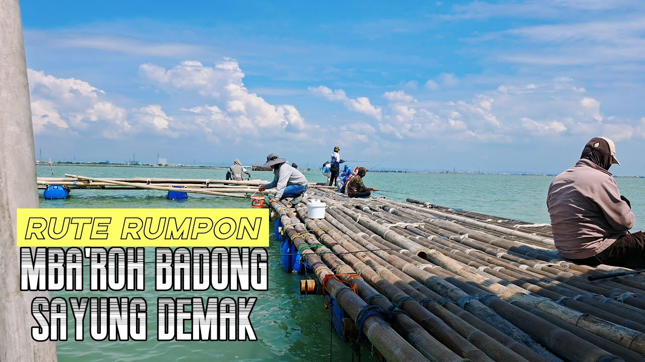 Rute rumpon mbak roh Badong sayung Demak