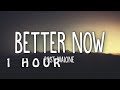 [1 HOUR 🕐 ] Post Malone - Better Now (Lyrics)