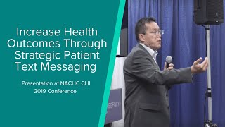 [Full Presentation] Increase Health Outcomes Through Strategic Patient Text Messaging