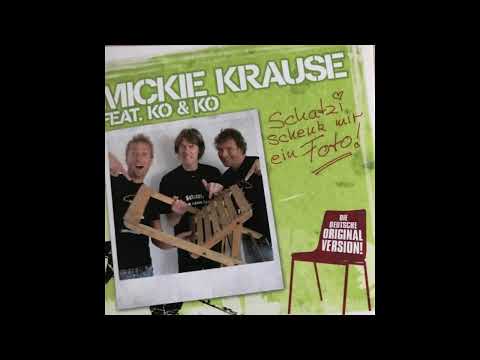 Mickie  Krause feat. Ko & Ko - Schatzi, schenk mir ein Foto