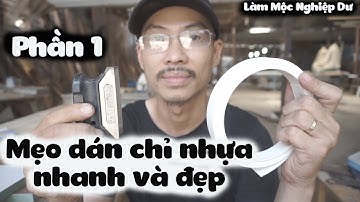 ✅Hướng Dẫn dán chỉ  ván Công Nghiệp MDF  ( Phần 1 )