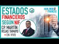 Estados Financieros según las NIF | C.P Martín Rojas Tamayo