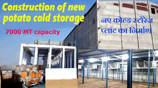 Construction of new potato cold storage plant  / 7000 MT capacity new cold storage plant