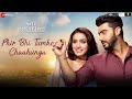 Arijit Singh Phir Bhi Tumko Chaahunga Arjun Kapoor Shraddha Kapoor Mithoon Half Girlfriend Arijit Singh Phir Bhi Tumko Chaahunga Arjun Kapoor Shraddha Kapoor Mithoon Half Girlfriend