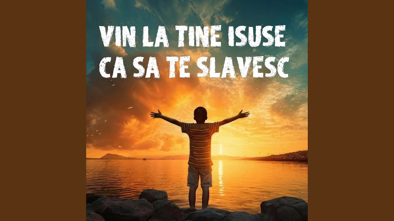 Vin La Tine Isuse Ca Sa Te Slavesc