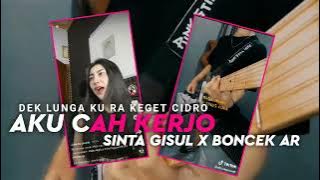 DJ AKU CAH KERJO -SINTA GINGSUL FT BONCEK AR VIRAL TIKTOK