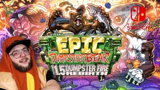 MADNESS AND PURE FUN IN EPIC DUMPSTER BEAR 1.5 DX DUMBSTER FIRE REBIRTH ! Out not on Nintendo Switch