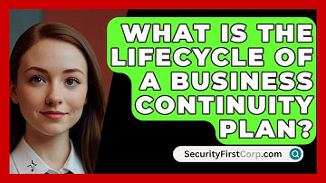 What Is The Lifecycle Of A Business Continuity Plan? - SecurityFirstCorp.com