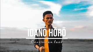 Download Lagu IDANÕ HÕRÕ Cover:Ivan Lase MP3