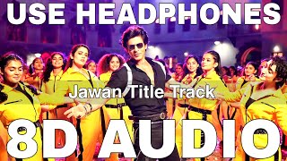 Jawan Title Track 8D Audio Anirudh Ravichander Raja Kumari Shah Rukh Khan, Nayanthara