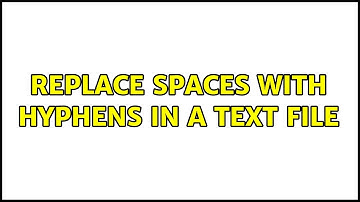 Replace spaces with hyphens in a text file