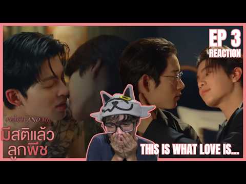มีสติแล้วลูกพีช Peach and Me Ep 3 Reaction | I WASN'T READY TO CRY... 😭