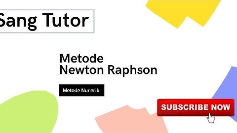 METODE NUMERIK | NEWTON RAPHSON | SOLUSI PERSAMAAN NON LINEAR