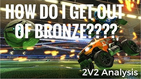 How do I get out of Bronze? Rocket League 2v2 Analysis. EP. 1