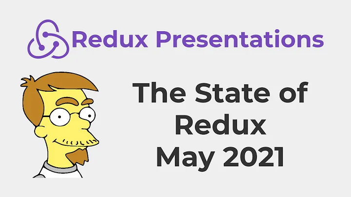 Mark Erikson - The State of Redux (May 2021)