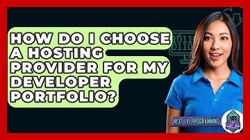 How Do I Choose A Hosting Provider For My Developer Portfolio? - Next LVL Programming