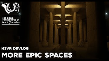 H3VR Early Access Devlog - More Epic Spaces