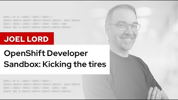 OpenShift Developer Sandbox: Kicking the tires | DevNation Tech Talk