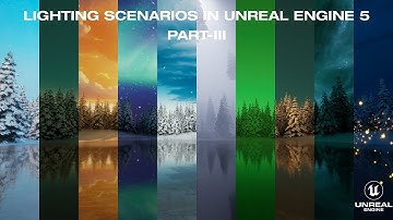 Lighting Scenarios in Unreal Engine 5 | Part III |
