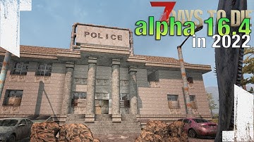 ★ Surely, the police station is safe, right? - ep 52 - 7 Days to Die alpha 16.4 vs alpha 20 in 2022