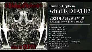 [Official Trailer] Full Album『what is DEATH?』Unholy Orpheus(2024.5.29 Release!!)
