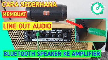 Cara membuat line out dari speaker bluetooth