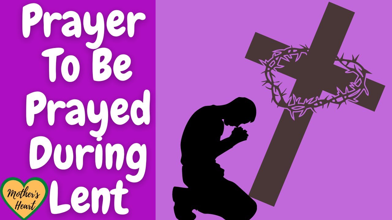 Prayer To Pray During Lent | Lent Prayer