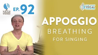 Ep. 92 Appoggio Breathing For Singing - 