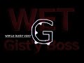 Gist  y boss  wet audioofficiel 