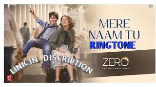 MERA NAAM TU RINGTONE.ZERO.DOWNLOAD LINK IN DISCRIPTION .SHARUKH KHAN .ANUSHKA SHARMA.KATRINA KAIF.