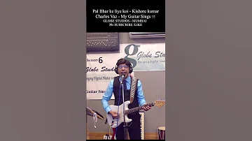 PAL BHAR KE LIYE KOI KISHORE KUMAR Sung By CHARLES VAZ 