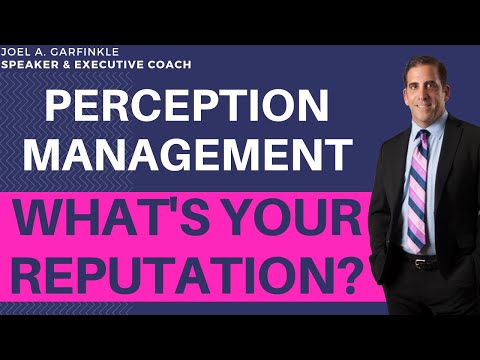 Perception Management - Reputations Are Built on Perception