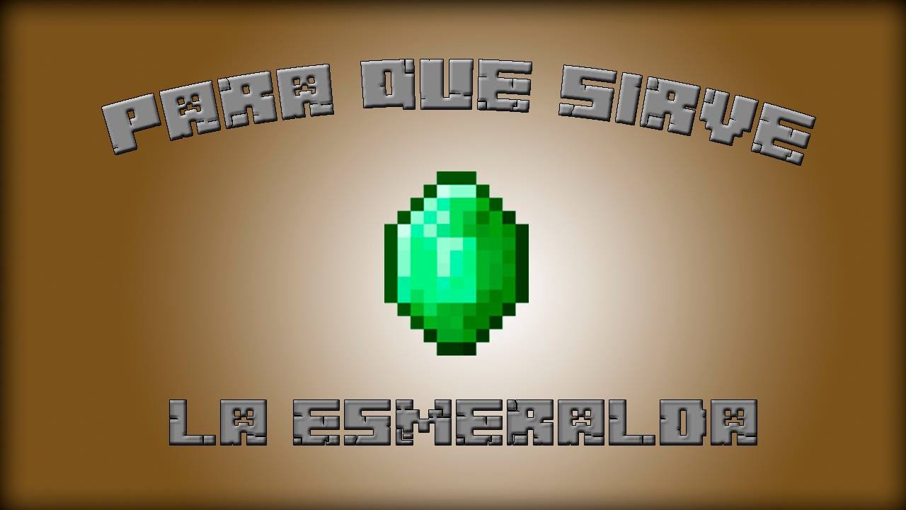 Para Que Sirve La Esmeralda En Minecraft
