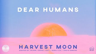 Dear Humans - Harvest Moon (Derun Remix)