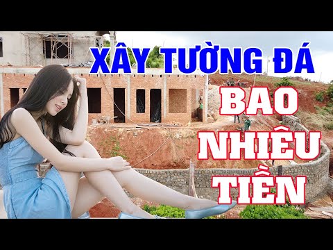 Video: Xây một bức tường đá hết bao nhiêu tiền?