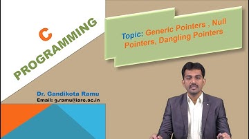 Generic Pointers , Null Pointers, Dangling Pointers by Dr. G Ramu