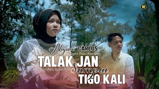 Najwa Ft Carlos- Talak Jan Sampai Tigo Kali