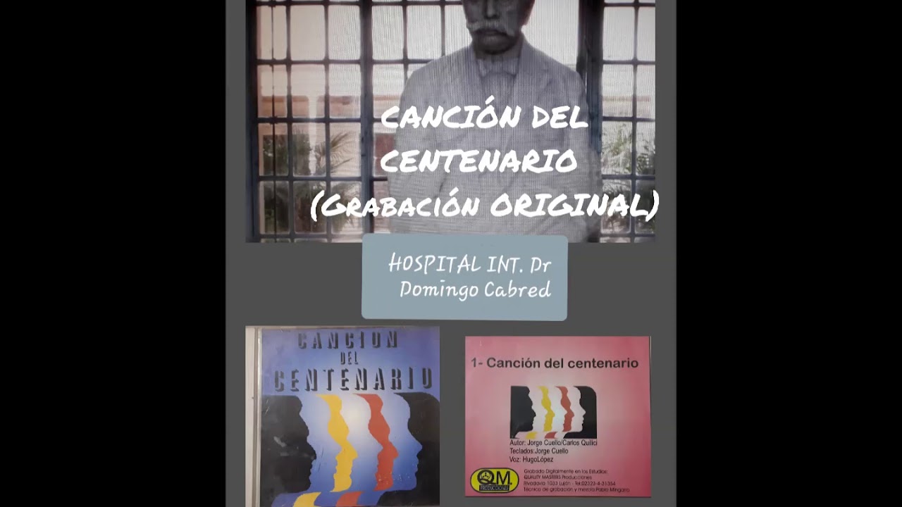 upload image ORIGINAL: CANCIÓN DEL CENTENARIO HOSPITAL INT. Dr. DOMINGO CABRED
