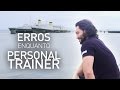 Os Erros que Fiz como Personal Trainer!